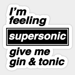 I'm feeling supersonic Sticker